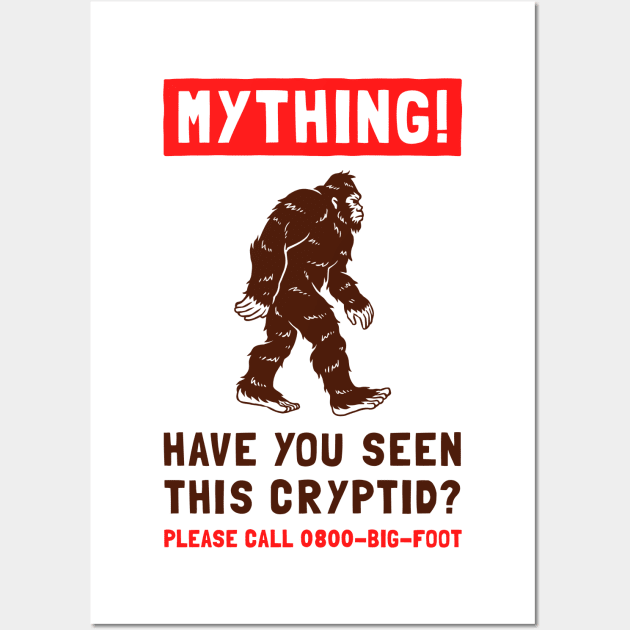 Mything! Have You Seen This Cryptid? Wall Art by dumbshirts